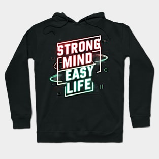 mental health - Strong Mind, Easy Life Hoodie